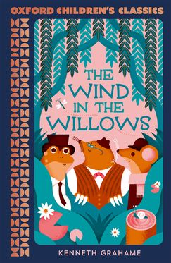 Oxford Children's Classics: The Wind in the Willows