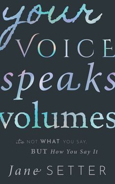 Picture of Your Voice Speaks Volumes It's Not What You Say, But How You Say It