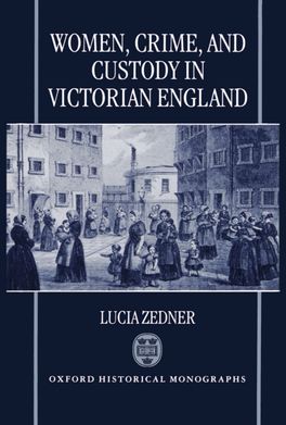 Picture of Women, Crime, and Custody in Victorian England