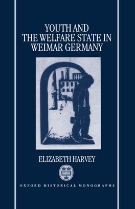 Picture of Youth Welfare and the Welfare State in Weimar Germany