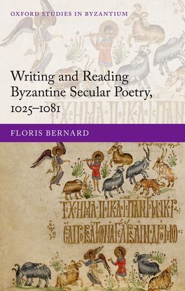 Picture of Writing and Reading Byzantine Secular Poetry, 1025-1081