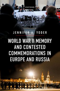 Picture of World War II Memory and Contested Commemorations in Europe and Russia