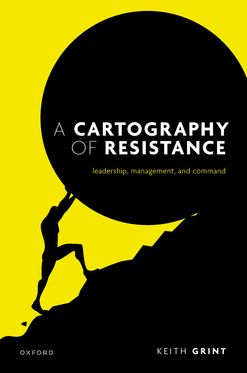 Picture of A Cartography of Resistance Leadership, Management, and Command