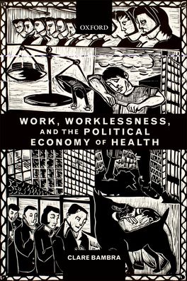 Picture of Work, Worklessness, and the Political Economy of Health